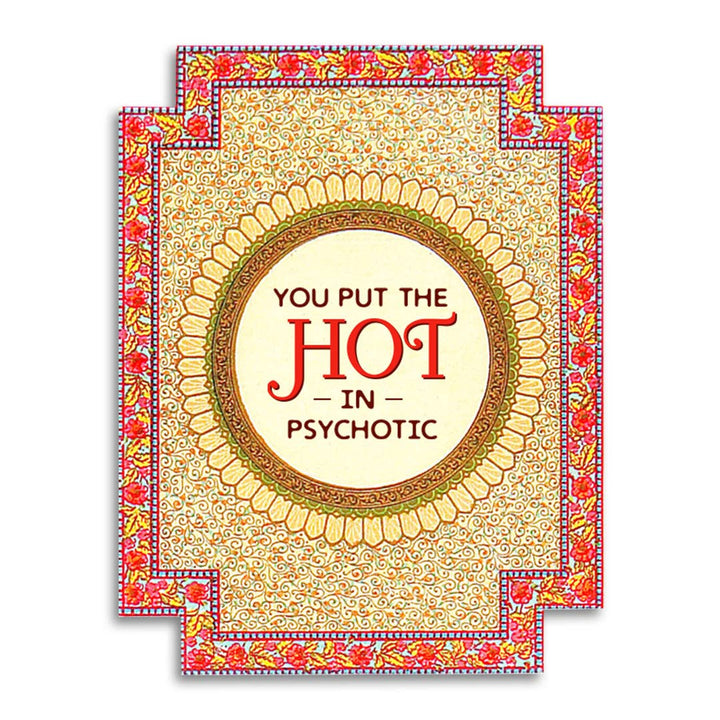 Funny Relationship Valentine's Day Card - Hot in Psychotic