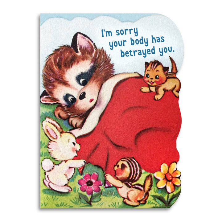 I'm Sorry Your Body Has Betrayed You - Funny Get Well Card